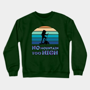 No mountain Too high, light background, hiker, retro Crewneck Sweatshirt